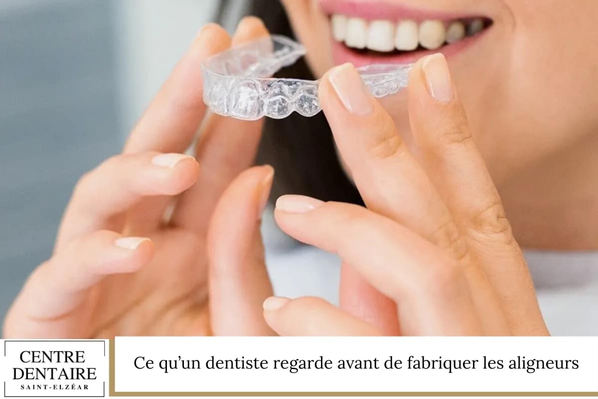 Ce qu’un dentiste regarde avant de fabriquer les aligneurs