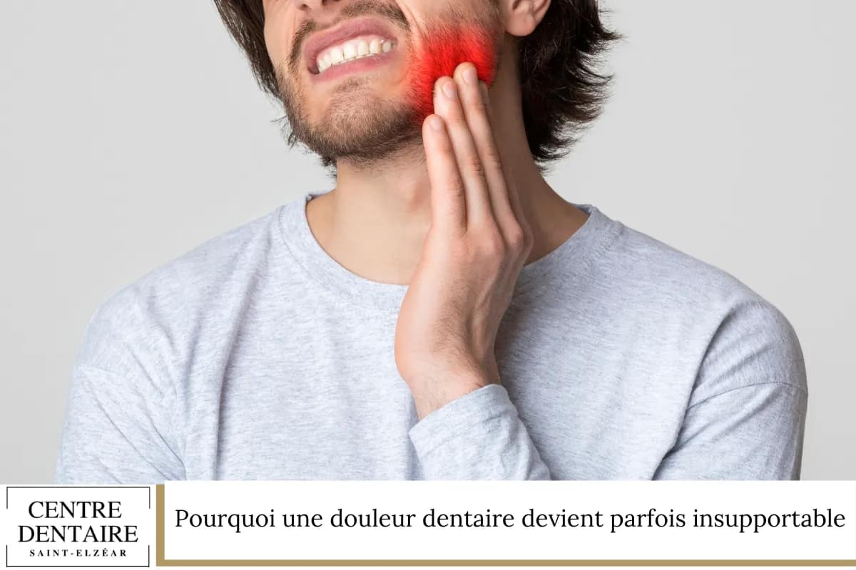 Pourquoi une douleur dentaire devient parfois insupportable