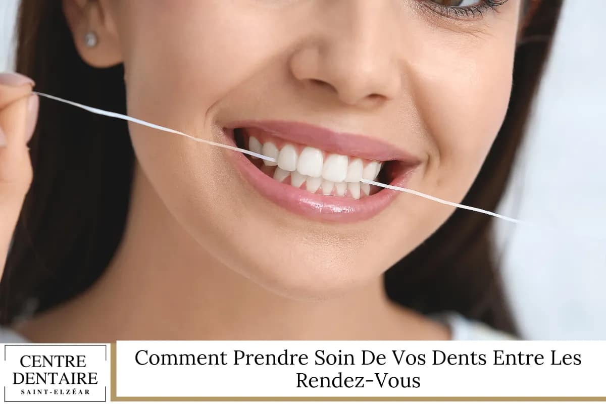 Comment Prendre Soin De Vos Dents Entre Les Rendez-Vous