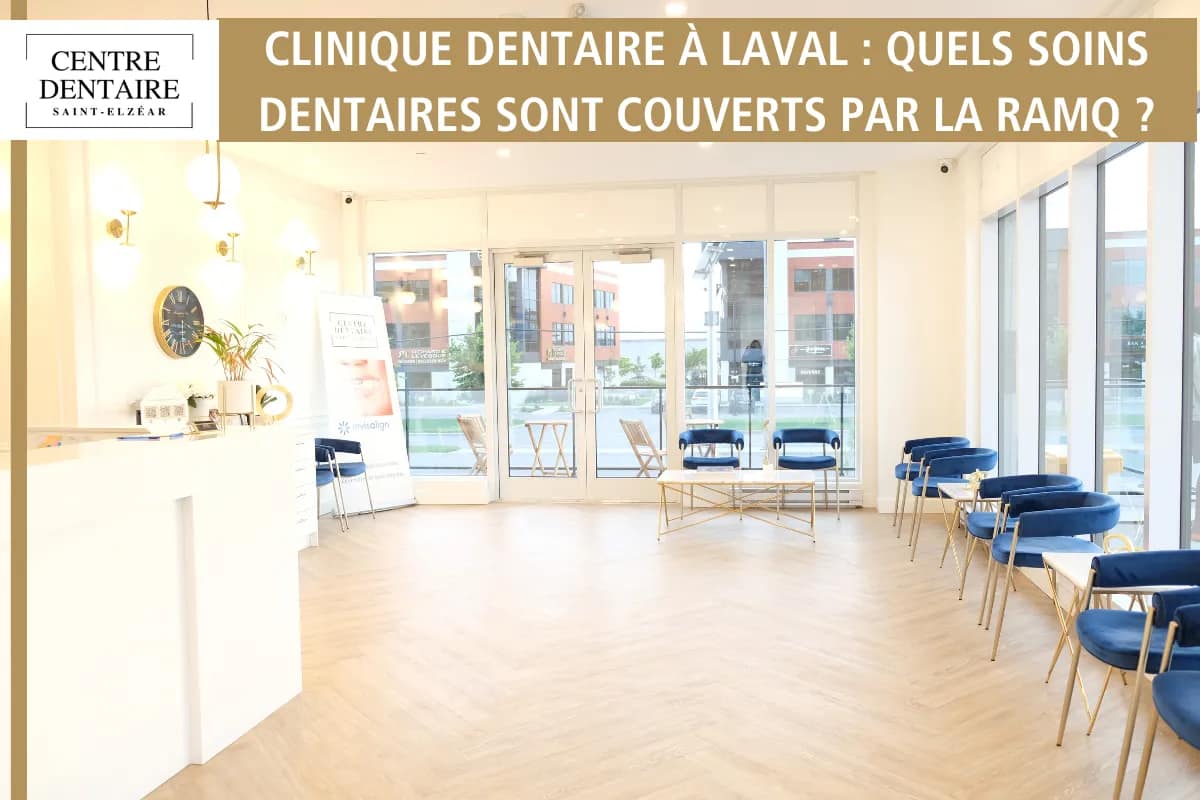 Clinique Dentaire à Laval _ Quels Soins Dentaires Sont Couverts Par La RAMQ