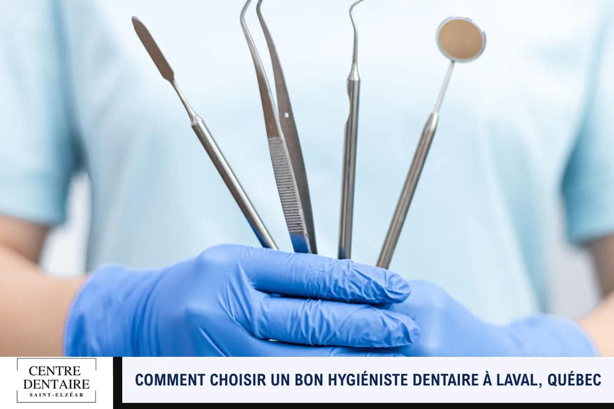 Comment choisir un bon hygiéniste dentaire à Laval, Québec