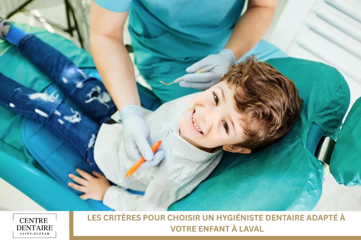 Les critères pour choisir un hygiéniste dentaire adapté à votre enfant à Laval