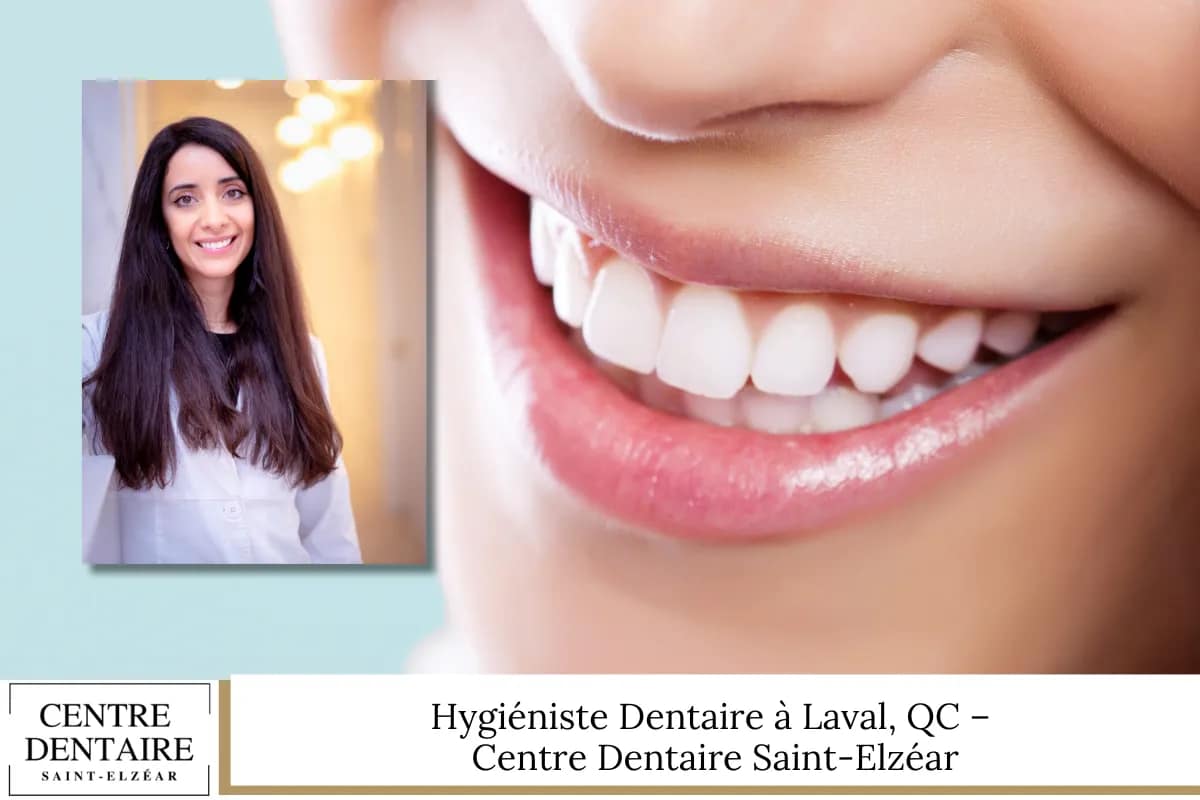 Hygiéniste Dentaire à Laval, QC – Centre Dentaire Saint-Elzéar