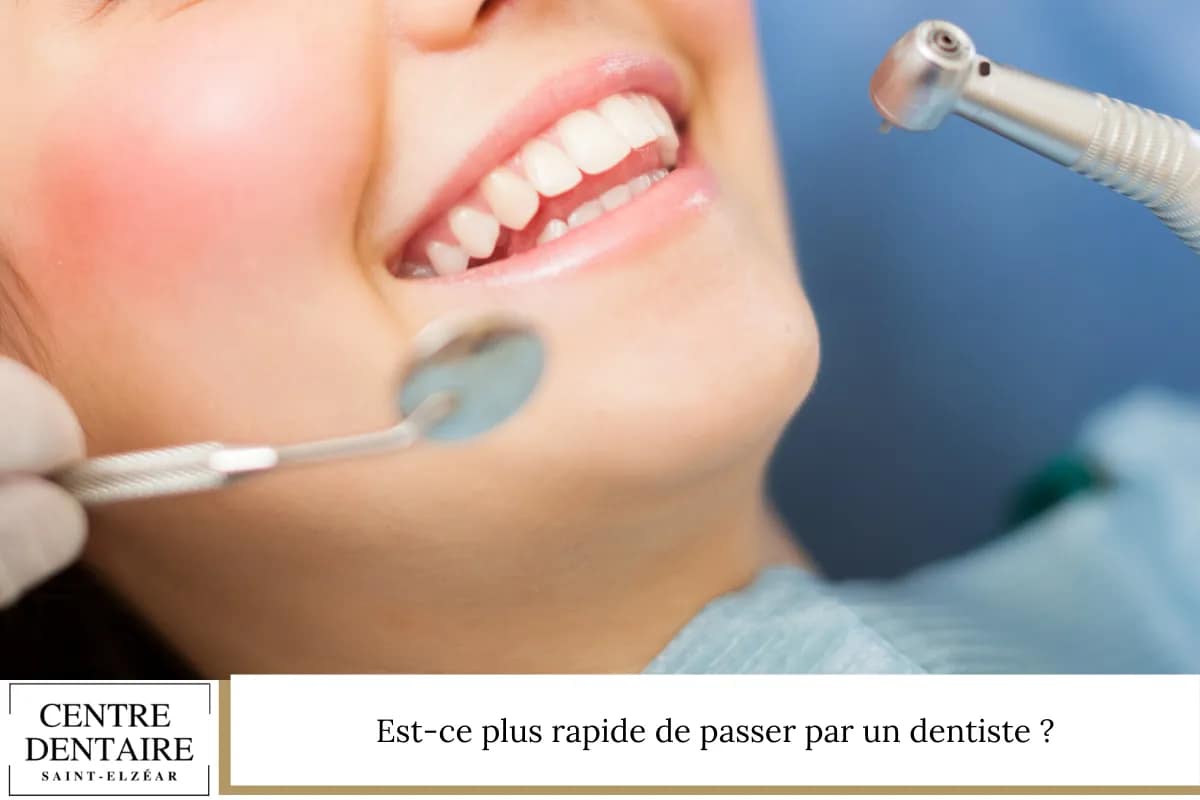 Est-ce plus rapide de passer par un dentiste