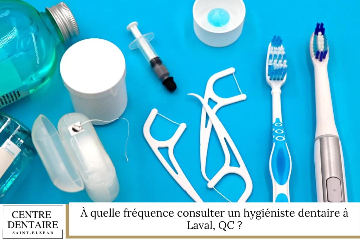 À quelle fréquence consulter un hygiéniste dentaire à Laval, QC ?