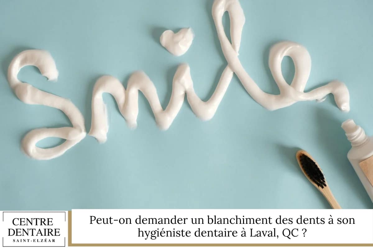 Peut-on demander un blanchiment des dents à son hygiéniste dentaire à Laval, QC ?